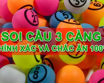 Soi cầu 3 càng như thế nào cho dễ trúng